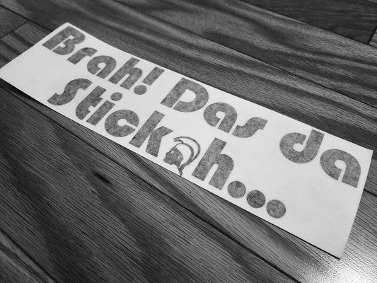 Brah! Das da Stickah diecut